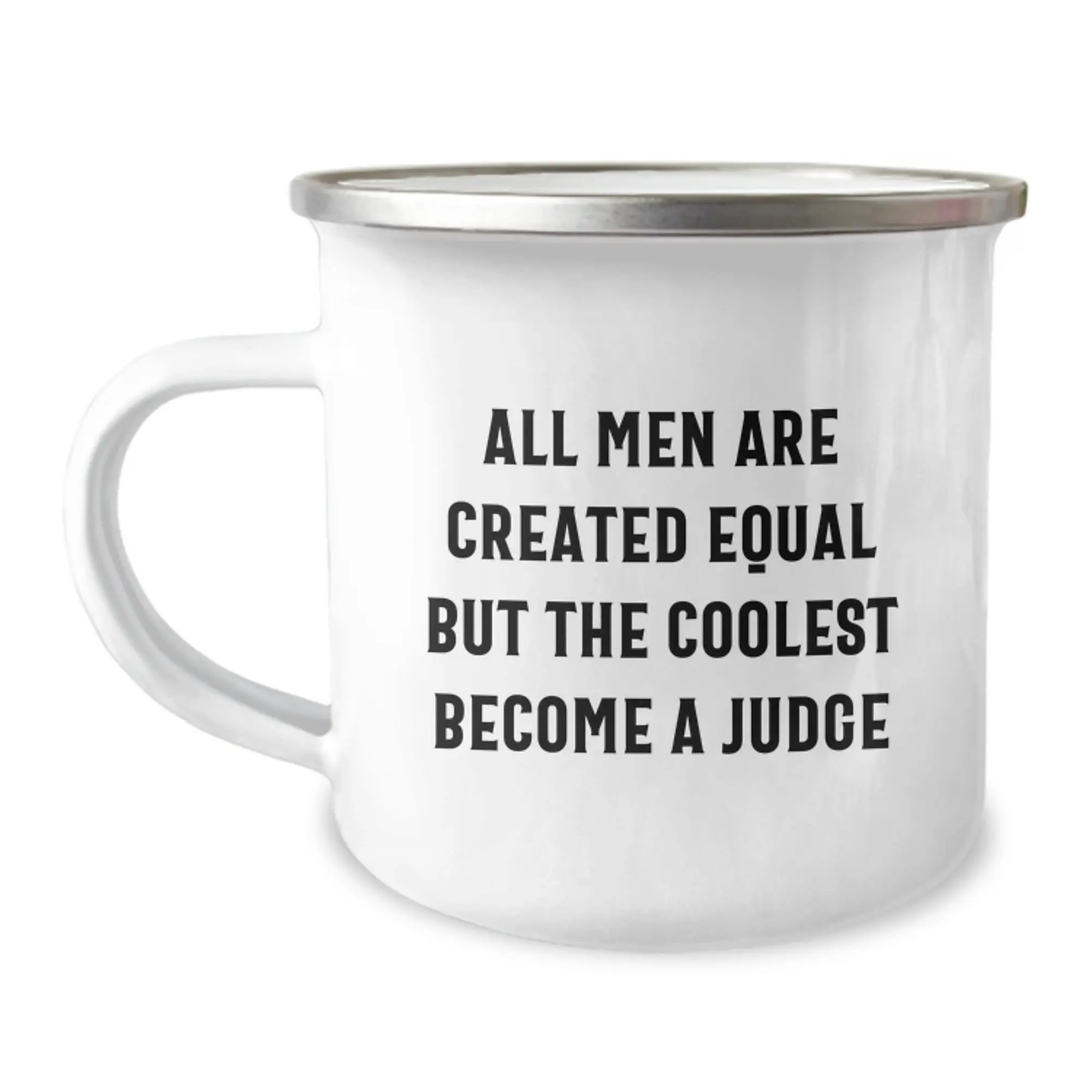 Judge Keepsake Camping Mug for Him Graduation Gift All Men Are Created - Image 1