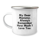 Mommy Keepsake Camping Mug for Him Birthday Gift with Love Quote and Mom - Image 1