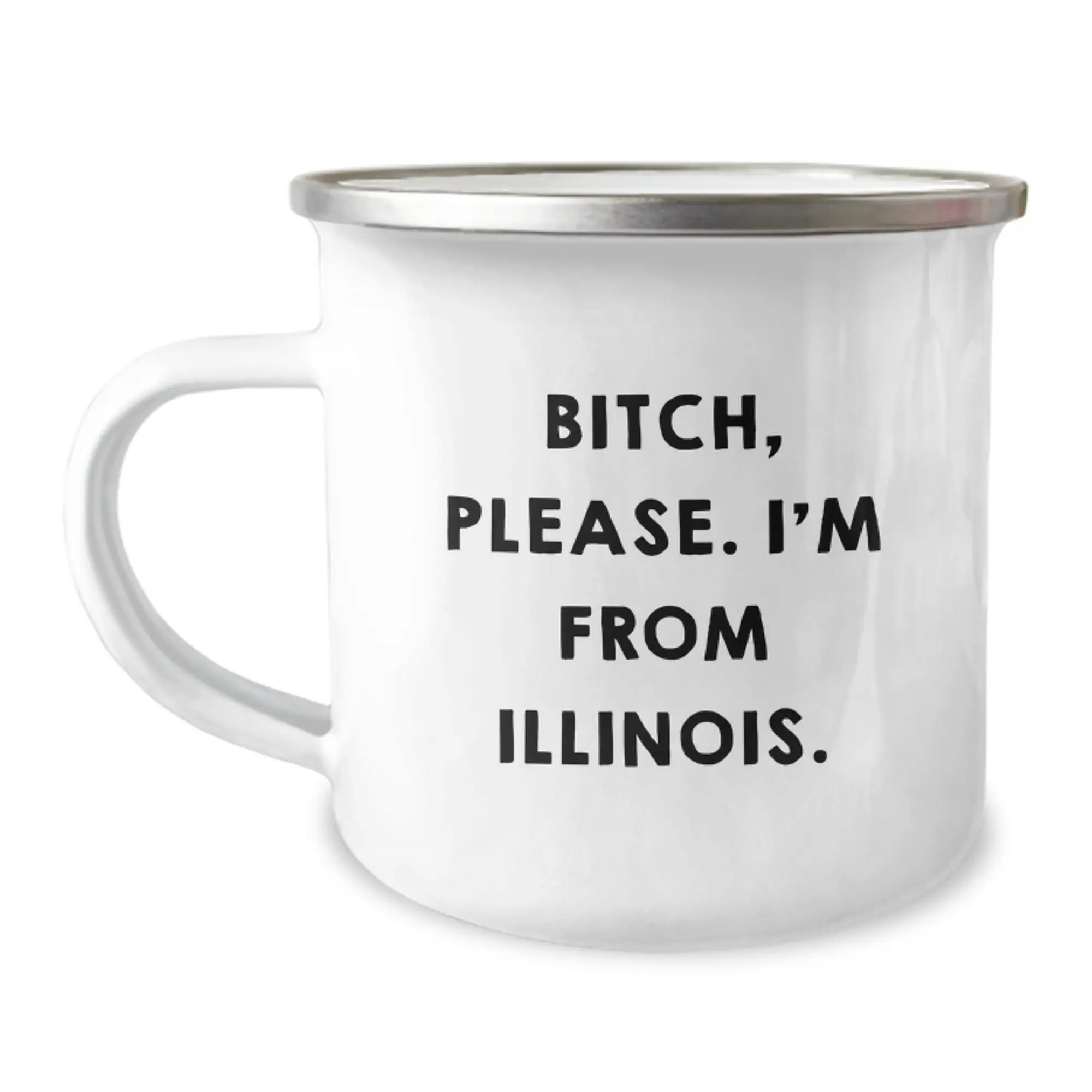 Funny Illinois Camping Mug, Gifts from Friends to Men in Illinois, 'B-tch Please, I'm From Illinois', Birthday Unique Gifts for Illinois Enthusiasts, Camping Mugs for Outdoor Lovers - Image 1