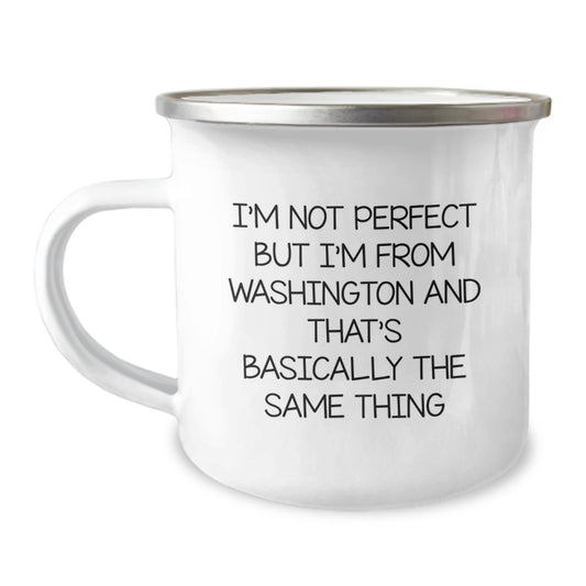Washington State Proud Camping Mug, Funny Quote Says 'I'm Not Perfect But I'm From Washington And That's Basically The Same Thing', Gifts from Family to Friends, Birthday Unique Presents - Image 1