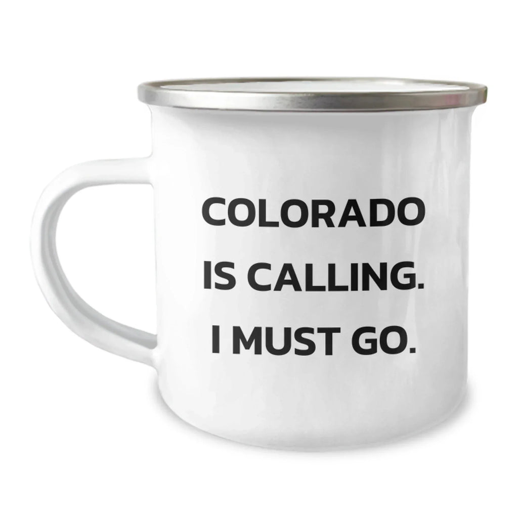 Colorado Gifts, Funny Quotes, Birthday Camping Mug - 'Colorado Is Calling. I Must Go.'