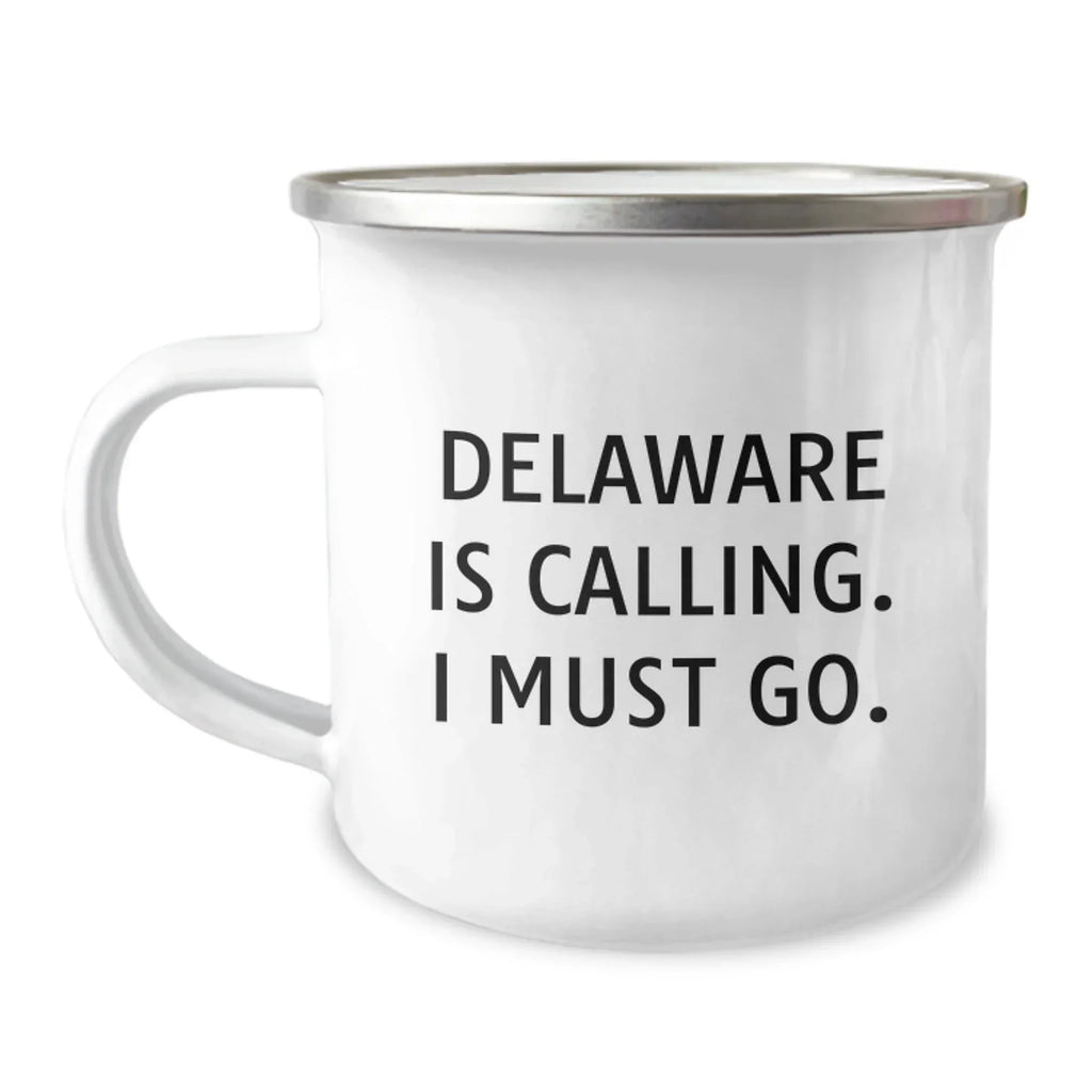 Delaware Camping Mug for Birthday Unique Gifts from Friends to Family, Funny Quote 'Delaware Is Calling. I Must Go.'
