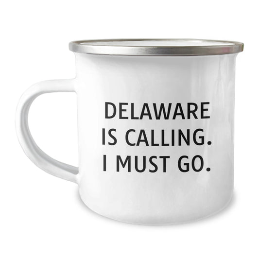Delaware Camping Mug for Birthday Unique Gifts from Friends to Family, Funny Quote 'Delaware Is Calling. I Must Go.' - Image 1