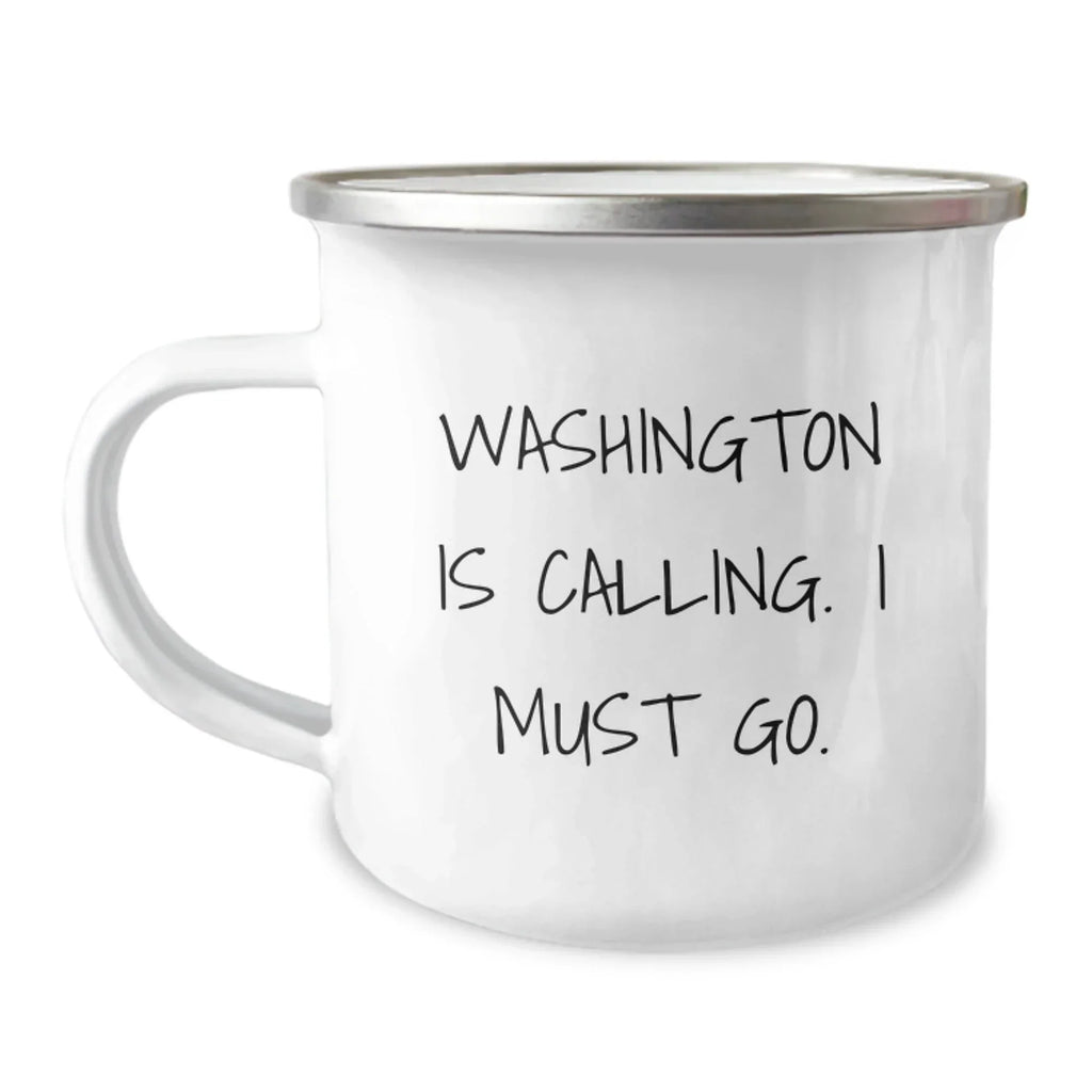 Washington State Camping Mug, Funny Quote: 'Washington Is Calling. I Must Go.' for Friends and Family, Valentine's Unique Gifts