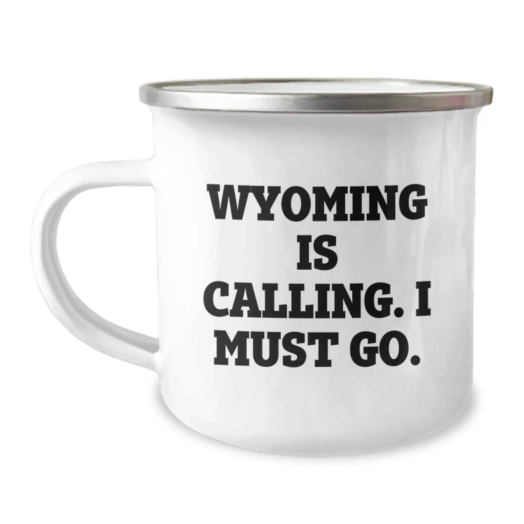 Wyoming Camping Mug, Funny Quote 'Wyoming Is Calling. I Must Go.' for Valentine's, Gifts from Men to Women, Friends, or Family