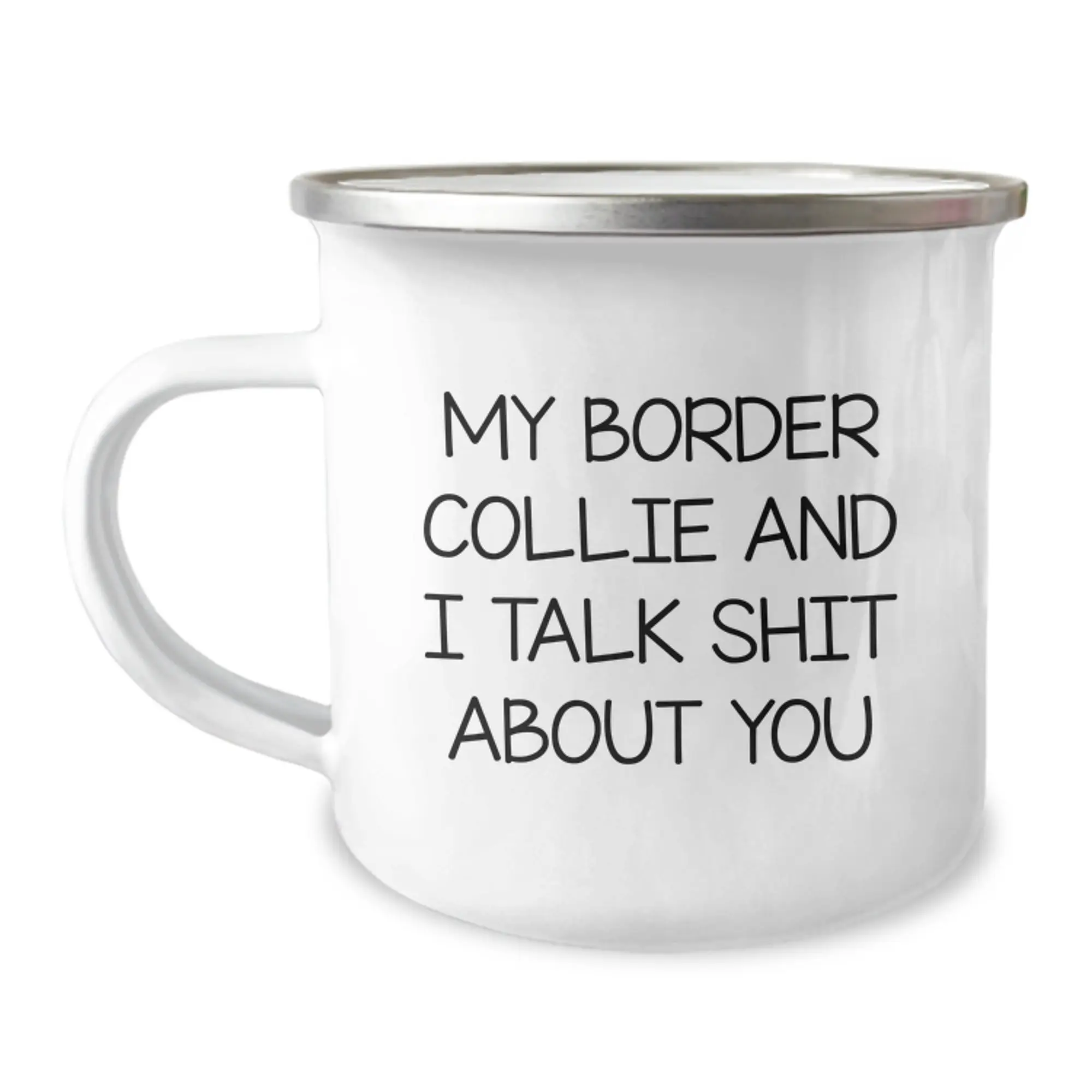 Funny Gifts from Friends, Family or Coworkers for Border Collie Dog Owners - Border Collie and I Talk Shit About You, Birthday Unique Mugs for Camping Enthusiasts - Image 1