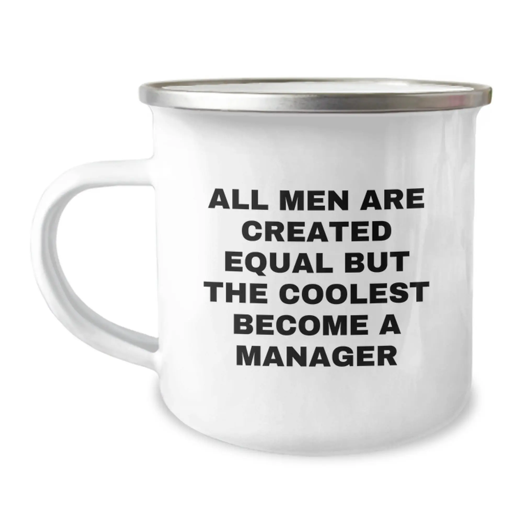 Funny Quote Manager Gifts for Men - 'All Men Are Created Equal But The Coolest Become A Manager' Camping Mug for Graduation Unique Gifts from Friends - Image 1