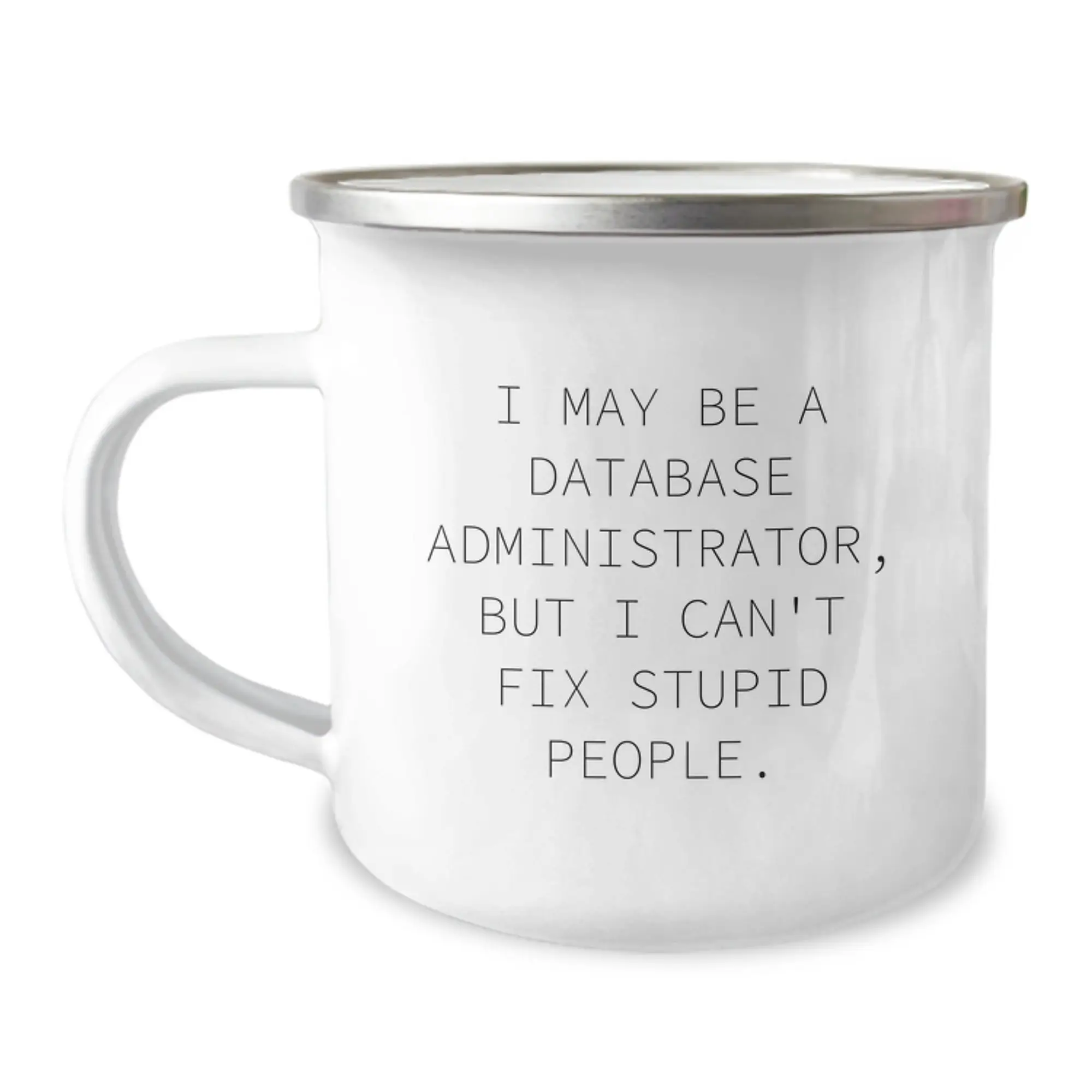Funny Gifts from Men - Inspirational Database Administrator Quote Gifts for Women, Mothers, Coworkers - Custom Camping Mug for DBA, Tech Enthusiasts, Data Lover - Image 1