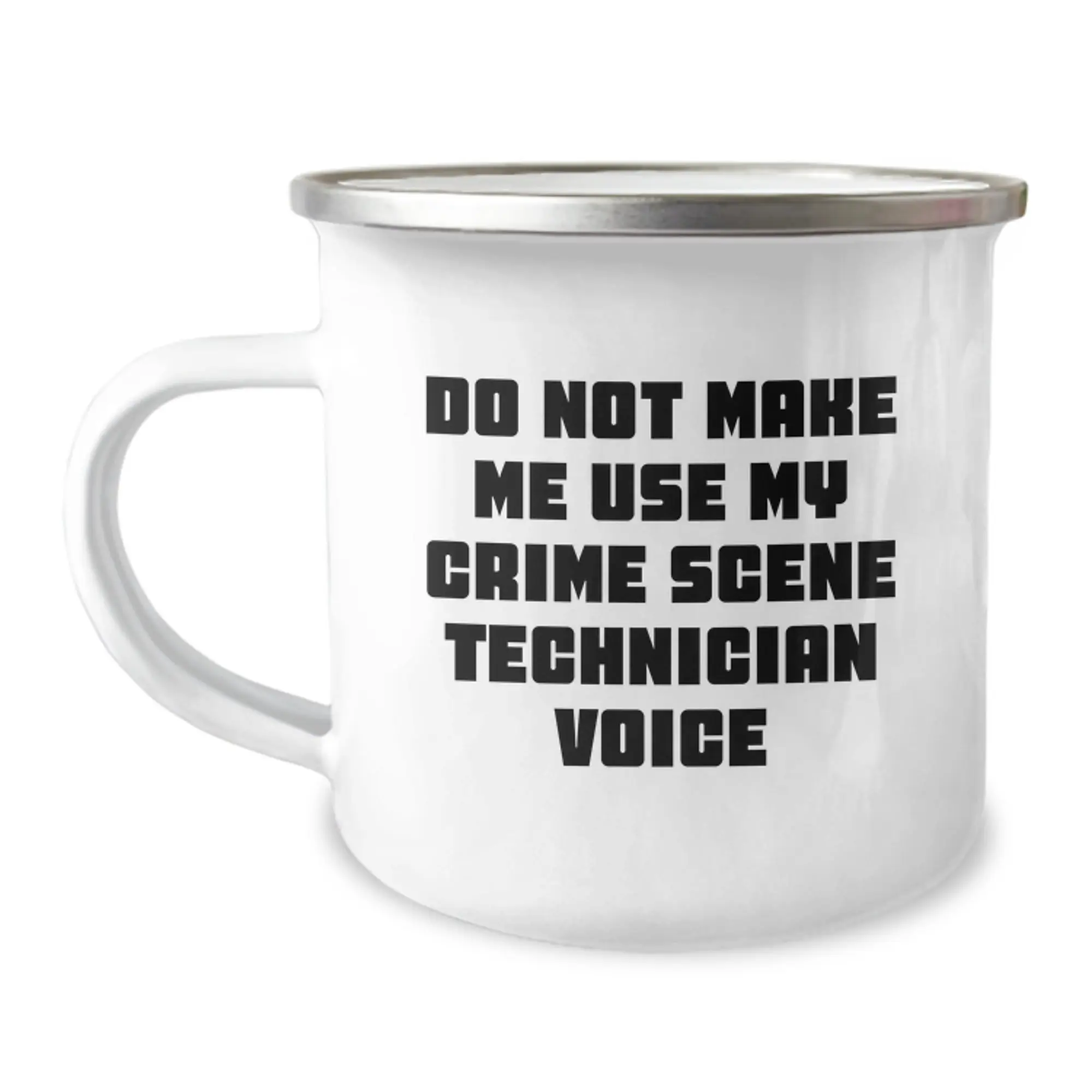 Unique Gifts from Friends for Crime Scene Technician Moms on Mother's Day - Funny Camping Mug, 'Do Not Make Me Use My Crime Scene Technician Voice' - Image 1