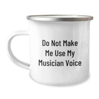 Funny Musician Gifts for Mom - Camping Mug - Gifts from Family to Musician Woman on Mother's Day - Do Not Make Me Use My Musician Voice - Image 1