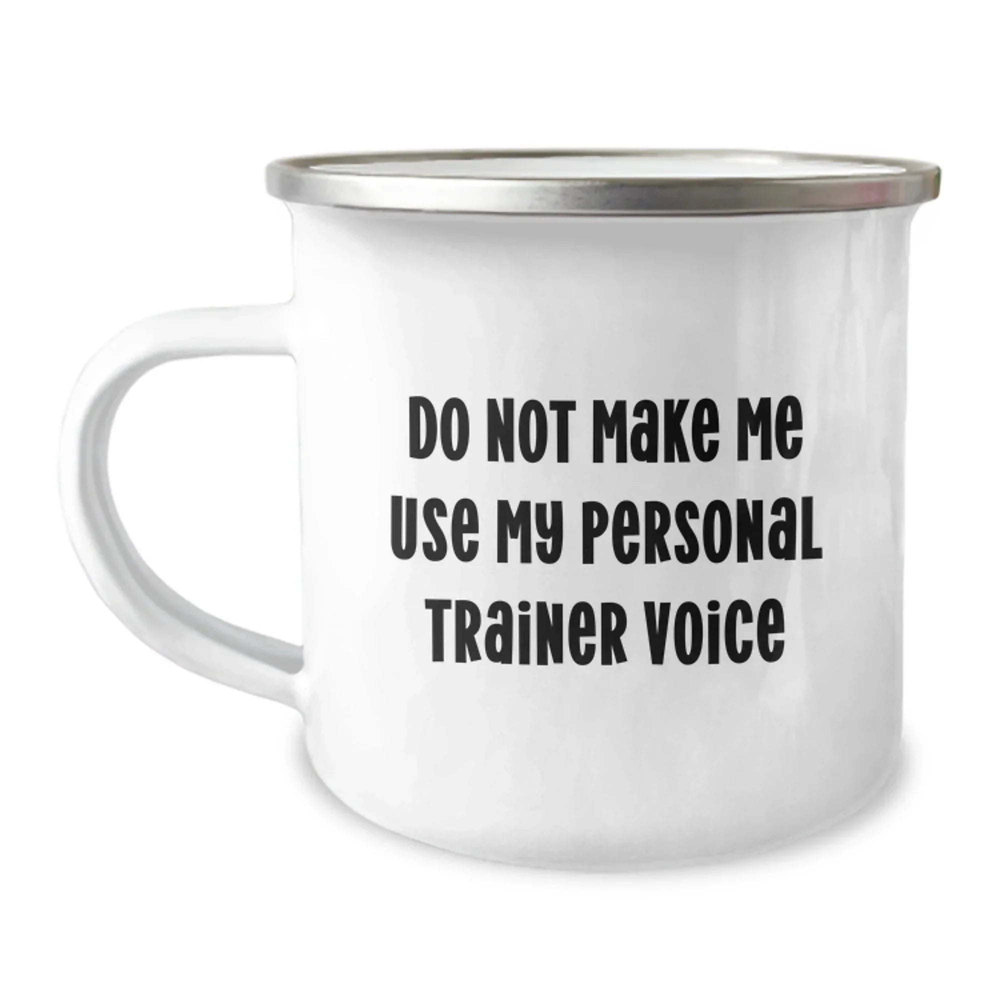 Funny Personal Trainer Gifts for Men, Women, or Friends - Do Not Make Me Use My Personal Trainer Voice Camping Mug, Perfect for Christmas Unique Gifts from Family, Coworkers, or Personal Trainers