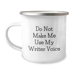Funny Writer Gifts from Men to Women - Camping Mug for Writer - Do Not Make Me Use My Writer Voice - Mother's Day Unique Gifts - Image 1