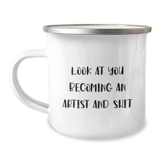 Funny Artist Gifts from Friends - Look At You Becoming An Artist And Shit - Camping Mug for Artist Men Women - Unique Christmas Unique Gifts for Artist - Image 1