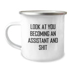 Funny Assistant Gifts from Friends for Assistant Men, Unique Christmas Unique Gifts, Camping Mug for Assistant, Look At You Becoming An Assistant And Shit