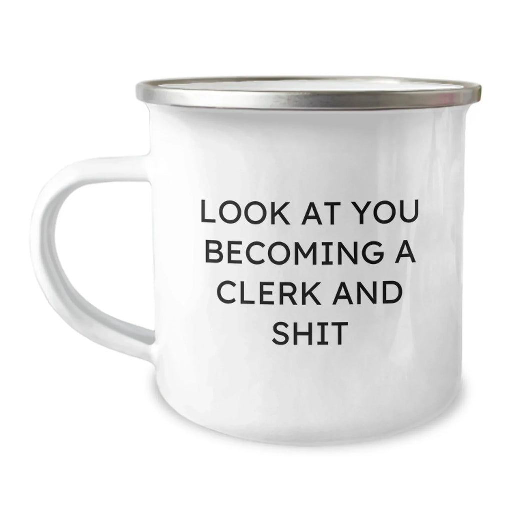 Funny Clerk Gifts from Friends and Family for Men, Clerk Christmas Unique Gifts, Camping Mug Look At You Becoming A Clerk And Shit