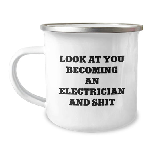 Funny Electrician Gifts for Men from Friends and Family - Look At You Becoming An Electrician And Shit, Unique Christmas Unique Gifts for Electrician, Electrician Camping Mug - Image 1
