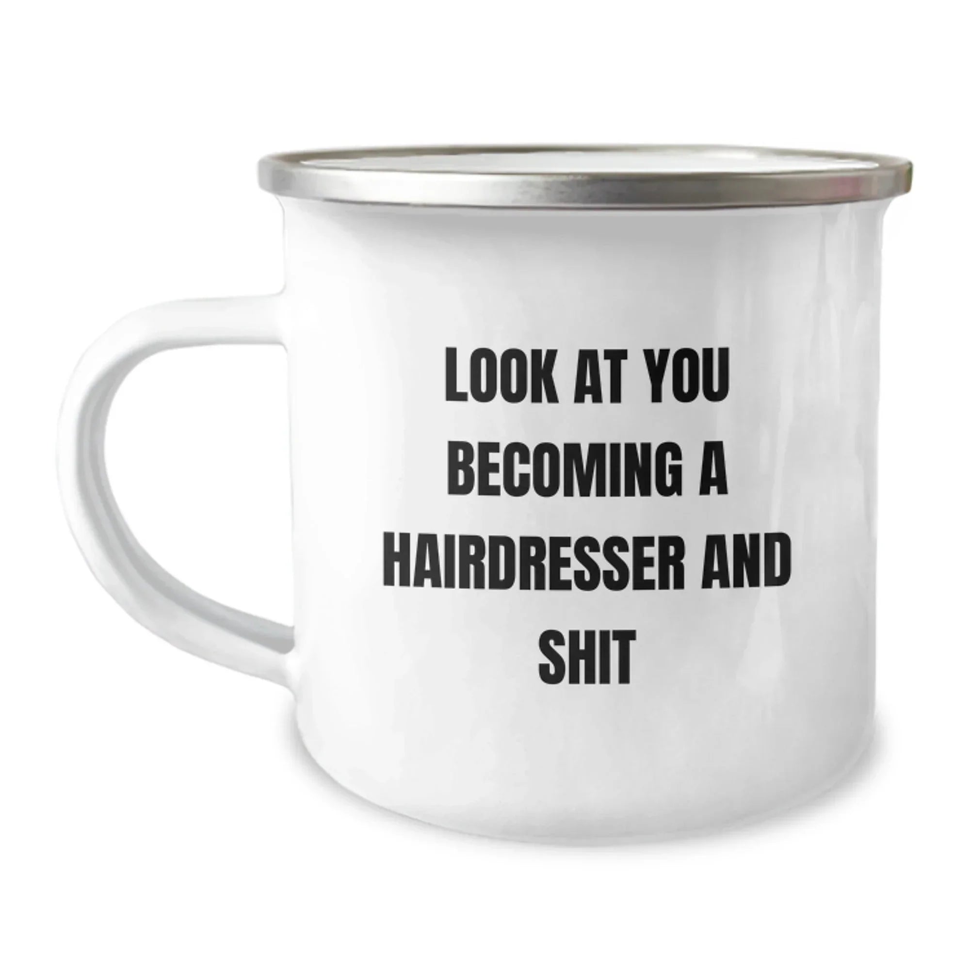 Gifts from Friends for Hairdresser - 'Look At You Becoming A Hairdresser And Shit' Funny Camping Mug, Birthday Unique Gifts