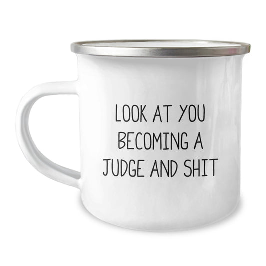 Judge Gifts, Funny Camping Mug, 'Look At You Becoming A Judge And Shit', Birthday Unique Gifts for Judge, Gifts from Friends, Gifts for Judge - Image 1