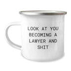 Funny Lawyer Gifts for Birthday - Camping Mug with 'Look At You Becoming A Lawyer And Shit' Quote, Gifts from Friends to Men, Unique Birthday Unique Gifts for Lawyer