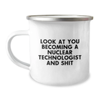 Funny Nuclear Technologist Gifts, Insulting Nuclear Technologist Mug for Graduation, Gifts from Friends - Image 1