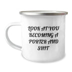 Funny Porter Gifts from Friends, Unique Birthday Unique Gifts for Him, Look at You Becoming a Porter, Funny Camping Mug
