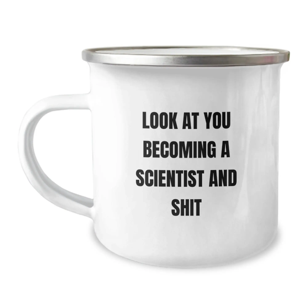 Funny Scientist Gifts for Men Friends Family from Men - 'Look At You Becoming A Scientist And Shit' Camping Mug for Graduation Unique Gifts - Image 1