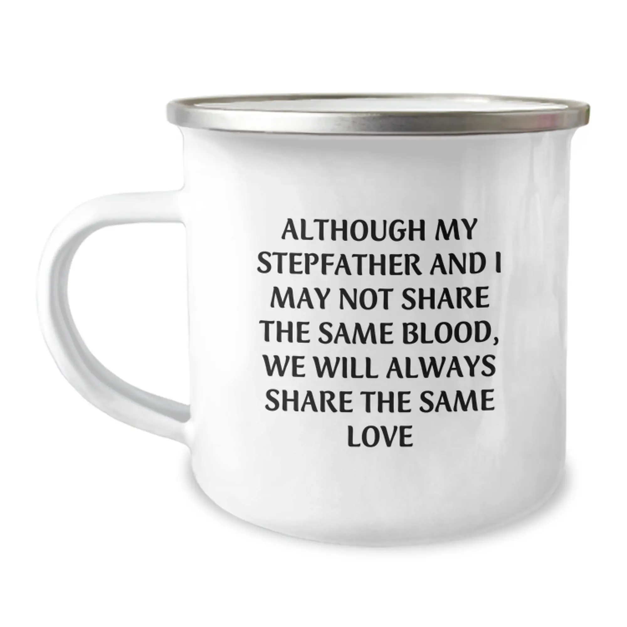 Unique Gifts for Stepfather, Funny Camping Mug, Although My Stepfather And I May Not Share The Same Blood, We Will Always Share The Same Love, Birthday Unique Gifts from Men to Stepfather - Image 1