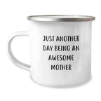 Funny Mother Gifts - Just Another Day Being An Awesome Mom, Unique Camping Mug for Graduation, Funny Quote - Image 1