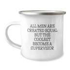 Funny Supervisor Gifts for Men from Family, Unique Graduation Unique Gifts for Supervisor, All Men Are Created Equal But The Coolest Become A Supervisor Camping Mug - Image 1