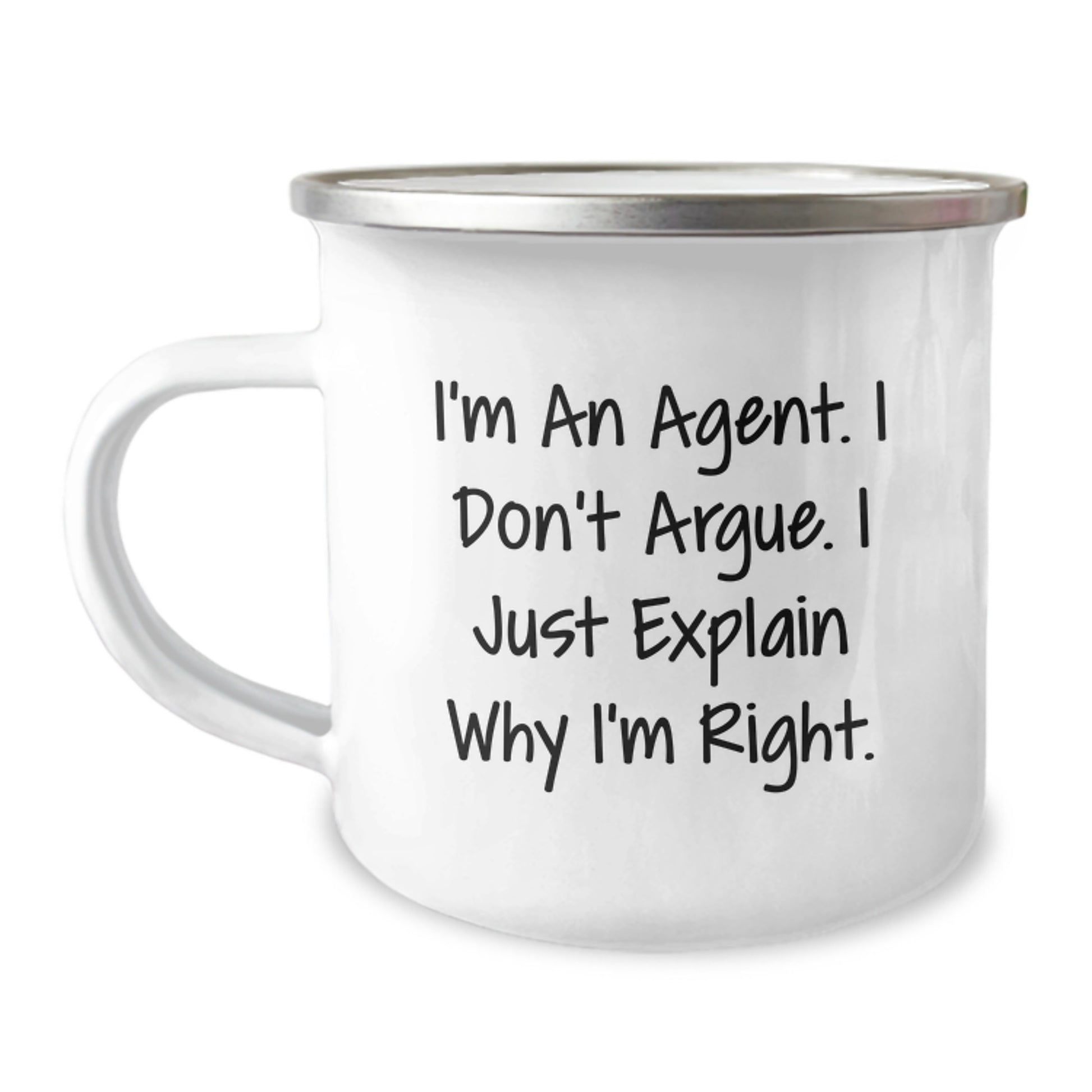 Funny Agent Gifts from Men to Agent - I'm An Agent, I Don't Argue. Just Explain Why I'm Right. - Camping Mug for Agent - Christmas Unique Gifts - Image 1