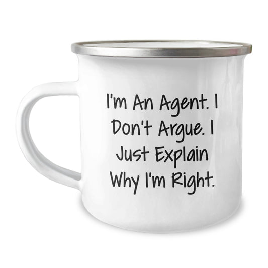 Funny Agent Gifts from Men to Agent - I'm An Agent, I Don't Argue. Just Explain Why I'm Right. - Camping Mug for Agent - Christmas Unique Gifts - Image 1