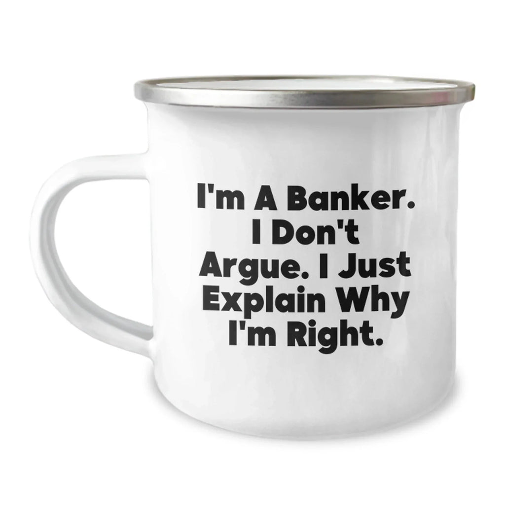 Funny Banker Gifts for Men from Coworkers - Christmas Unique Mugs for Bankers, I'm A Banker. I Don't Argue.