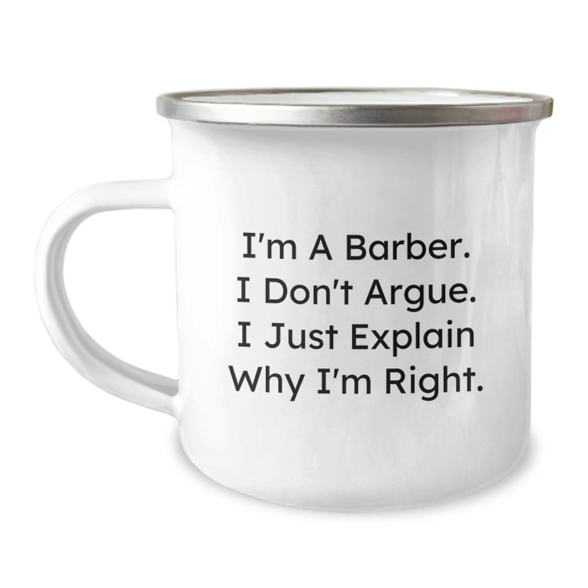 Barber Gift for Him - I'm Right Quote Camping Mug Keepsake - Image 1