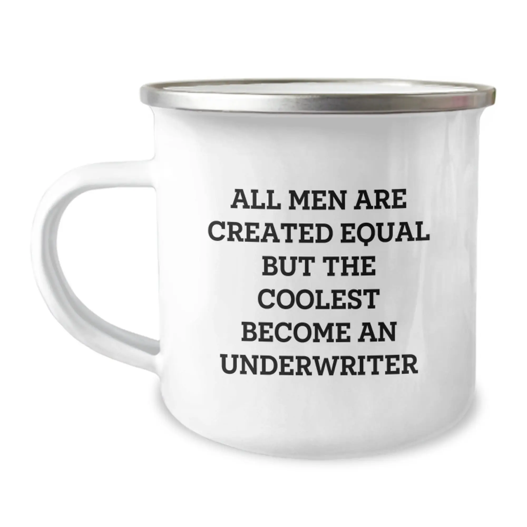 Gifts from Friends for Underwriter Graduation Unique Funny Mugs All Men Are Created Equal But The Coolest Become An Underwriter Camping Mug - Image 1