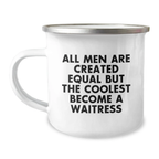 Funny Waitress Gifts from Men - All Men Are Created Equal But The Coolest Become A Waitress, Camping Mug for Waitress, Unique Graduation Gifts - Image 1