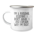 Gifts from Friends for Personal Assistant - Funny Camping Mug, Perfect for Mother's Day Unique Gifts, I'm Right Mug, Funny Personal Assistant Sayings - Image 1