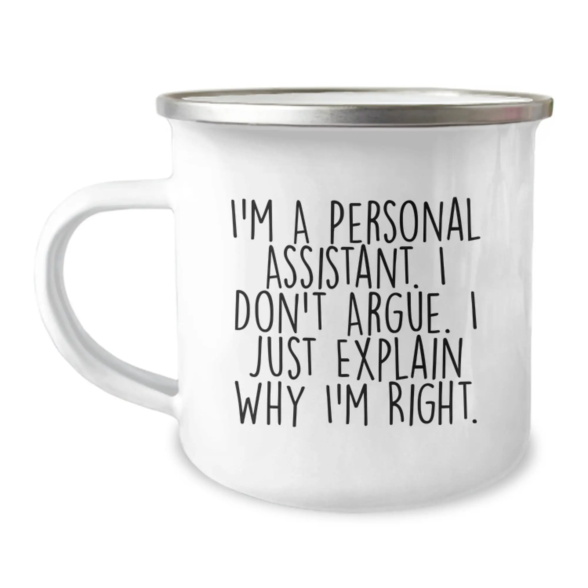 Gifts from Friends for Personal Assistant - Funny Camping Mug, Perfect for Mother's Day Unique Gifts, I'm Right Mug, Funny Personal Assistant Sayings - Image 1
