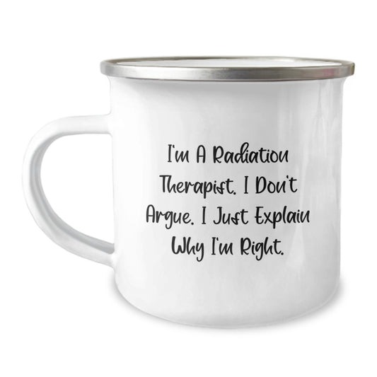 Radiation Therapist Funny Quote Camping Mug Gifts for Radiation Therapist Men Women Friends Family, A Great Unique Christmas Unique Gift Idea, Hand Washed Stainless Steel Enamel Finish - Image 1