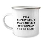 Supervisor Camping Mug – I'm a Supervisor. I Don't Argue. Gift Friends - Image 1