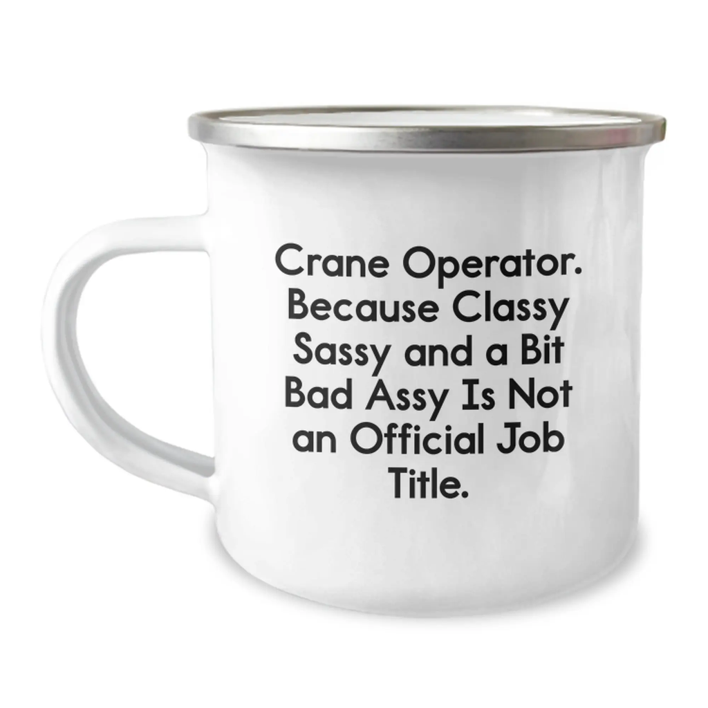 Funny Crane Operator Gifts for Men - Unique Crane Operator Camping Mug, Perfect for Friends or Family - Classy Sassy and A Bit Fearless Gifts from - Image 1