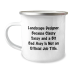Sassy Bad Assy Landscape Designer Mug for Neighbors Birthday Gift - Image 1