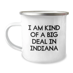 Funny Indiana Camping Mug Gifts from Men to Friends, I Am Kind Of A Prime Selection In Indiana - Image 1