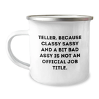 Funny Teller Graduation Gifts from Friends for Teller, Classy Sassy And A Bit Fearlessy Is Not An Official Job Title Stainless Steel Camping Mug - Image 1