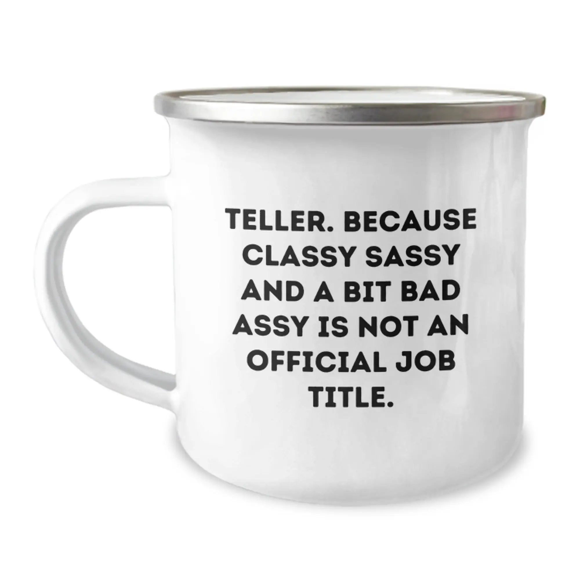 Funny Teller Graduation Gifts from Friends for Teller, Classy Sassy And A Bit Fearlessy Is Not An Official Job Title Stainless Steel Camping Mug - Image 1