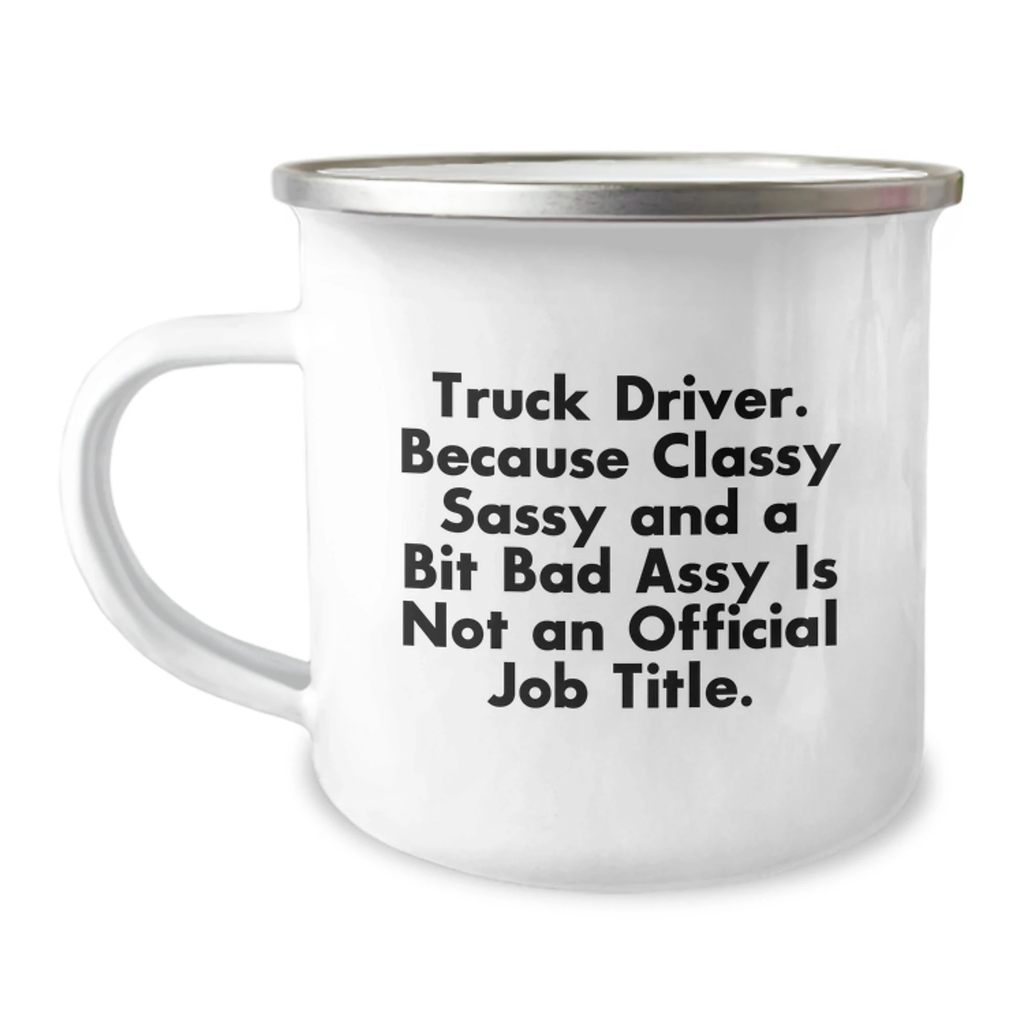 Truck Driver Gifts from Friends for Valentine's - Funny 'Classy Sassy And A Bit Fearlessy' Camping Mug, Perfect for Truckers, 12 oz Stainless Steel with Enamel Finish - Image 1