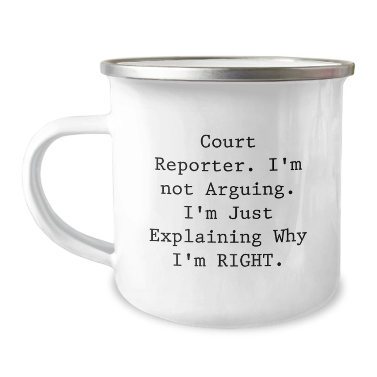 Court Reporter Gift for Him - Keepsake Camping Mug with Assertive Quote - Image 1