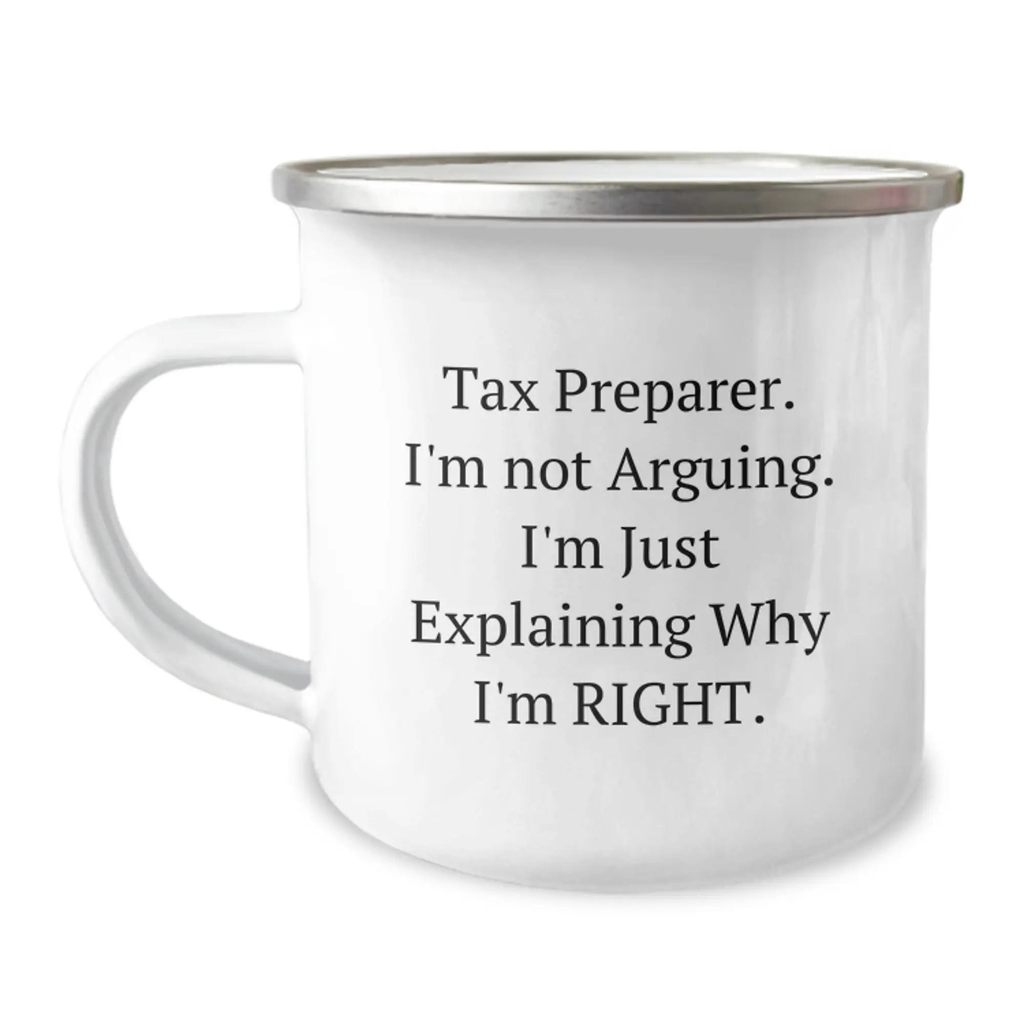 Tax Preparer Gifts from Friends to Graduation Unique Gifts for Men - Funny Camping Mug, 'I'm Not Arguing. I'm Just Explaining Why I'm Right', Stainless Steel with Enamel Finish - Image 1