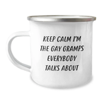 Funny Gramps Gifts for Men, Funny Camping Mug for Graduation, Keep Calm I'm The Gay Gramps Everybody Talks About - Image 1