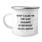 Funny Gramps Gifts for Men, Keep Calm I'm The Gay Gramps Everybody Talks About Camping Mug, Graduation Unique Gifts from Family - Image 1