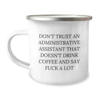 Funny Administrative Assistant Gifts from Friends - Christmas Unique Mugs for Coworkers, Staff, Office Coffee Lover, Inspirational Quote 'Don't Trust...'